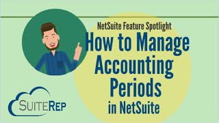 How to Manage Accounting Periods in NetSuite [upl. by Ahgiel]