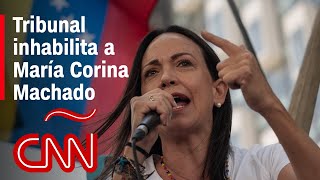 Tribunal de Venezuela inhabilita candidatura de María Corina Machado [upl. by Siloa577]