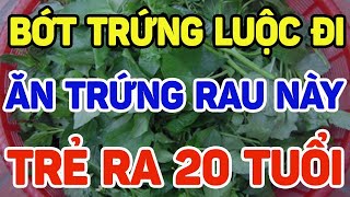 BÁC SĨ MÁCH BỚT ĂN TRỨNG RAU NÀY TRẺ RA 20 TUỔI [upl. by Tiffany679]