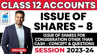 Issue of shares for consideration other than cash  Issue of Shares  8  Class 12  Accounts [upl. by Nosyk629]