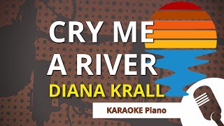 CRY ME A RIVER Diana Krall  KARAOKE Piano [upl. by Leinoto]