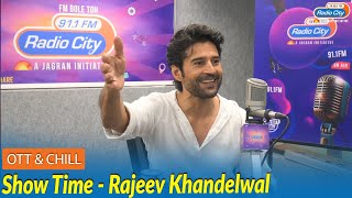 Rajeev Khandelwals 20 Years in the Industry from Aamir to Showtime  OTT amp Chill with RJ Karan [upl. by Kamerman]