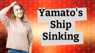 Did Yamato ever sink a ship [upl. by Yung]