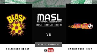 Baltimore Blast at Harrisburg Heat  MASL Regular Season  031322 [upl. by Einwat]