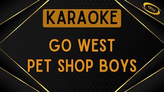 Pet Shop Boys  Go West Karaoke [upl. by Rebecka]