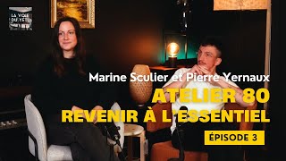 La Voie du Yéti avec Marine Sculier et Pierre Yernaux E3 I Atelier 80 revenir à lessentiel [upl. by Reprah]