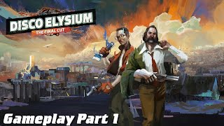 Disco Elysium Final Cut Gameplay Part 1  Some Kinda Superstar Cop Modded [upl. by Etnahs]