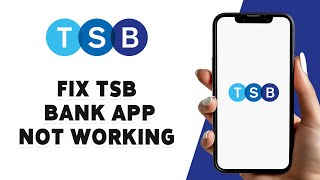 How To Fix TSB Bank App Not Working 2024  Troubleshoot TSB Bank Mobile App Issues [upl. by Clynes]