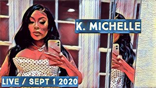 K Michelle IG kmichellemusic on Live Stream on September 1st 2020 1of2 [upl. by Onahpets43]