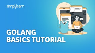 Golang Basics Tutorial  Go Programming Language  Golang Tutorial for Beginners  Simplilearn [upl. by Anaujnas]