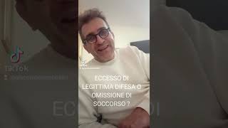 ECCESSO DI LEGITTIMA DIFESA O OMISSIONE DI SOCCORSO [upl. by Baudin]