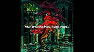 Altüst olmuşum x Ölümle yaşam arasında  Laynox [upl. by Alphonsa567]