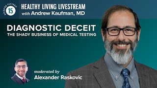 Healthy Living Livestream Diagnostic Deceit The Shady Business of Medical Testing [upl. by Tedmund]