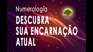 Numerologia  Descubra sua encarnação atual [upl. by Javed]