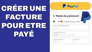 Comment Créer une Facture Paypal Pour être Payer [upl. by Wedurn]