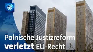 EuGHUrteil Polnische Justizreform verstößt gegen EURecht [upl. by Geibel]