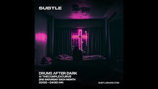 1109 Subtle Radio London  Drums After Dark No2 w TheComplexCurve [upl. by Uok657]