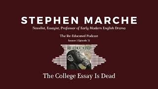 Episode 31  The College Essay Is Dead  Stephen Marche  The ReEducated Podcast [upl. by Lareneg370]