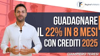 Guadagnare Risparmiare il 22 in 8 MESI con i Crediti Fiscali 2025 [upl. by Rachele]