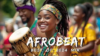 AFROBEAT MIX 2024 NAIJA  The Best and Latest Afrobeat Jams of 2024  Best Afrobeat Mix 2024 [upl. by Nicky]