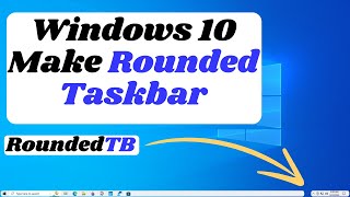 Make taskbar rounded in Window 10  RoundedTB [upl. by Irreg]