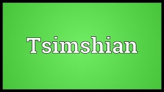 Tsimshian Meaning [upl. by Jessika499]