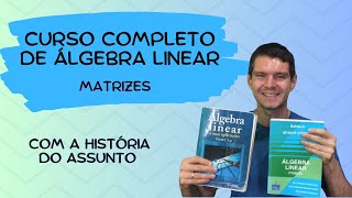 CURSO DE ÁLGEBRA LINEAR  03  Matrizes [upl. by Wesla]