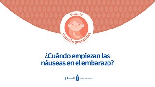 Guía de mamás gestantes  ¿Cuándo empiezan las náuseas en el embarazo [upl. by Thorn860]