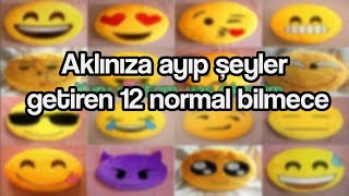 AKLINIZA AYIP ŞEYLER GETİRECEK 12 NORMAL BİLMECE [upl. by Enyalb349]