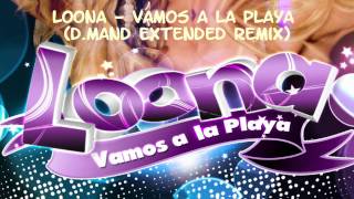 Loona  Vamos A La Playa DMand Extended Remix HQ [upl. by Anisamot607]