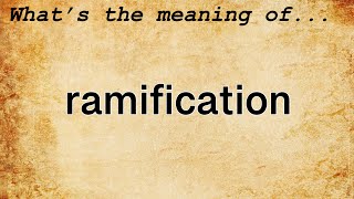 Ramification Meaning  Definition of Ramification [upl. by Deth271]