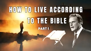 How to live according to the Bible  Part 1  Billy Graham  BillyGraham God Jesus Christ [upl. by Swagerty]