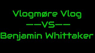 VG23 Fights 002 Vlogmore Vlog Vs Benjamin Whittaker Preliminary [upl. by Egroeg]