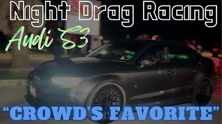 Night Drag Racing Audi S3 “Crowd’s Favorite” [upl. by Ocin328]