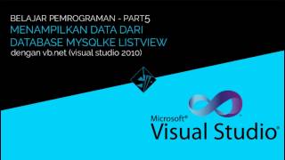 Part 5  Menampilkan data dari database mysql ke listview vbnet visual studio 2010 [upl. by Nueovas877]