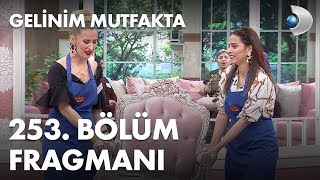 Gelinim Mutfakta 253 Bölüm Fragmanı [upl. by Ayikat]