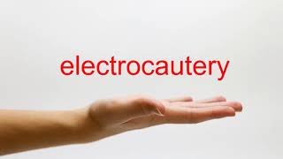 How to Pronounce electrocautery  American English [upl. by Maegan915]