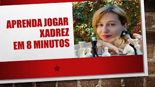 Como jogar Xadrez em 8 Minutos  Curso Xadrez Nobre [upl. by Aniala]