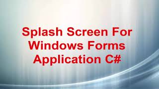 Splash Screen For Windows Forms Application C [upl. by Gayl]