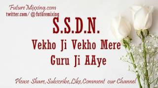 New Latest SSDN Bhajan  Vekho Ji Vekho Mere Guru Ji Aye [upl. by Furnary692]