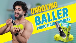 Baller Pubic Hair Trimmer  Unboxing Trimmer for men  Safe Ceramic Blades  Bombay Shaving Company [upl. by Arev]