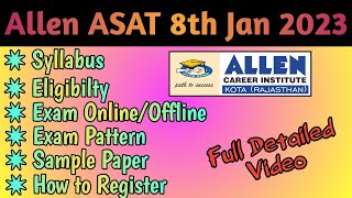 Allen ASAT Exam 8th Jan 2023  Syllabus amp Eligibility  Full Detailed Video  How to Register [upl. by Eiramnna489]