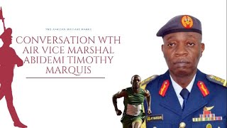 Conversation with Air Vice Marshal Abidemi Timothy Marquis [upl. by Toinette]