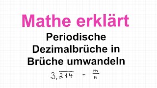 Periodische Dezimalbrüche in Brüche umwandeln Mathe erklärt von Lars Jung [upl. by Wiese]