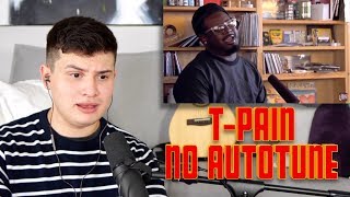 Vocal Coach Reacts to TPain Singing NO AUTOTUNE [upl. by Vola]