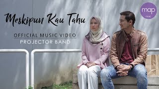 Projector Band  Meskipun Kau Tahu Official MV Farah Nabila amp Shah Iskandar [upl. by Ira]