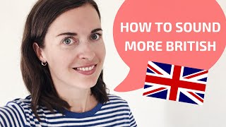 How to sound British  How to speak with a British accent [upl. by Thad]