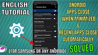 Android Apps Close When Minimized  Recent Apps Close Automatically On SamsungAndroid Fixed [upl. by Ingvar]