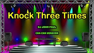 Knock Three Times  Tony Orlando amp Dawn ft DJ John Paul REGGAE Chacha Version [upl. by Omrelliug]