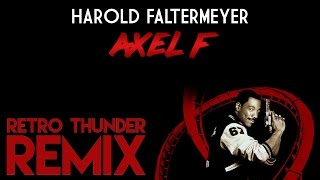 Harold Faltermeyer  Axel F Retro Thunder Remix AUDIO ONLY [upl. by Naima]